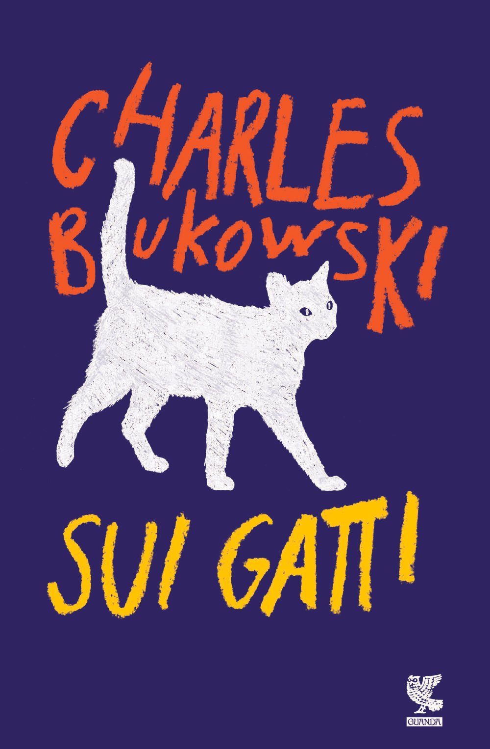 Sui Gatti Charles Bukowski Le Frasi Piu Belle Dei Libri Blog Frasi Recensioni Trame Citazioni Autori Consigli Per Gli Amanti Della Lettura